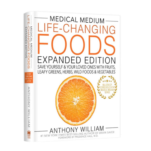 Medical Medium Life-Changing Foods Expanded Edition By: Anthony William